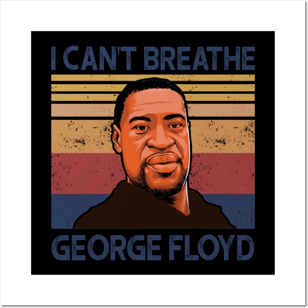 Vintage I Cant Breathe George Floyd Wall Art by Karamaster